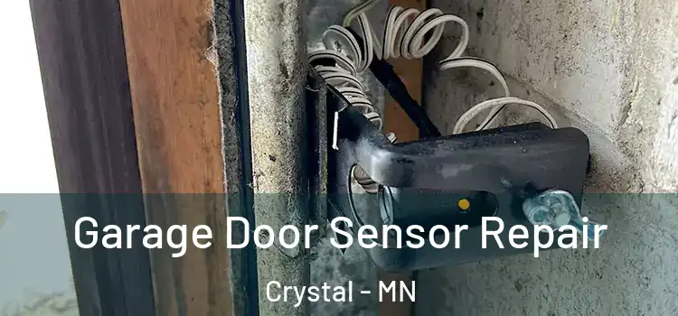 Garage Door Sensor Repair Crystal - MN