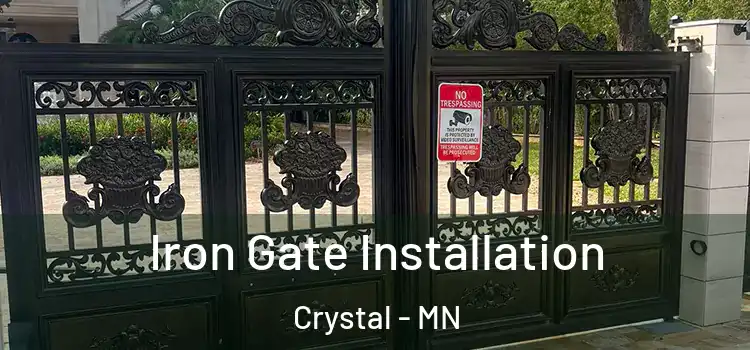 Iron Gate Installation Crystal - MN