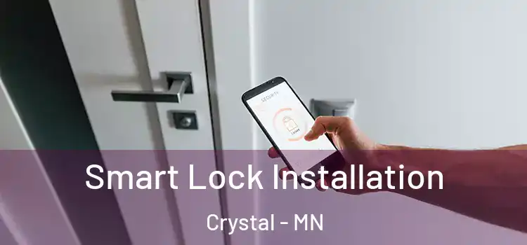 Smart Lock Installation Crystal - MN